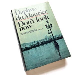 Don't Look Now by Daphne du Maurier 1971 Hard Cover Book Club Edition w Dust Jkt